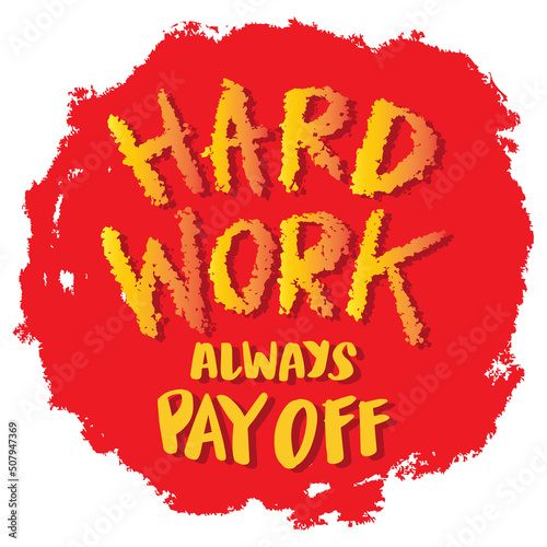 Hard work always pay off. Poster quotes.