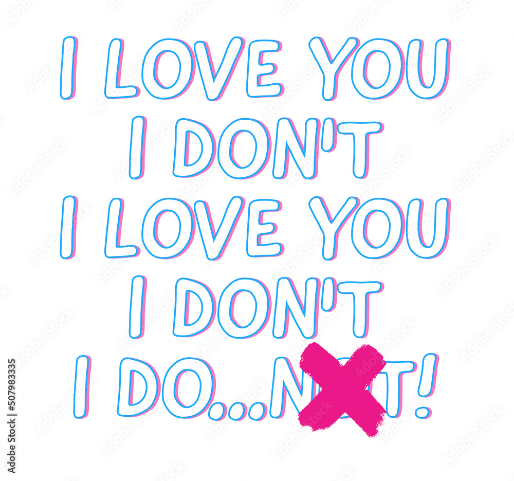 I love you I don't