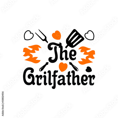 the grilfather -  happy fathers day typographic quotes design vector.
