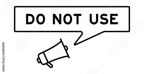 Megaphone icon with speech bubble in word do not use on white background