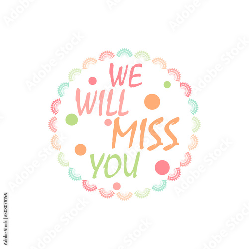 We will miss you template isolated on white background