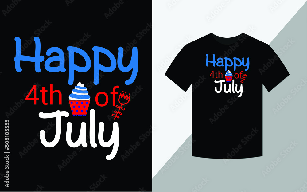 Happy 4th of july, Happy 4th July America Independence Day Tshirt Design vector file Happy 4th of july, Happy 4th July America Independence Day Tshirt Design vector file