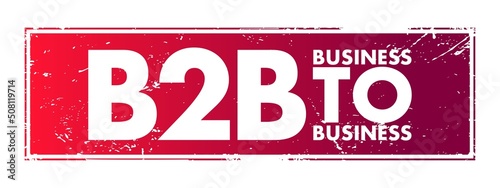 B2B Business-to-business - situation where one business makes a commercial transaction with another, acronym text stamp concept background
