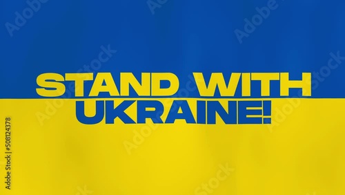 Ukrainian flag with the inscription Stand with Ukraine. Animation Footage. Blue and Yellow