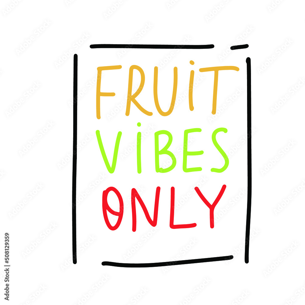 Fruit vibes only. Funny food puns phrase with cotrus orange. Summer fruit. Hand drawn cartoon cute illustration for stickers, posters, wall art.