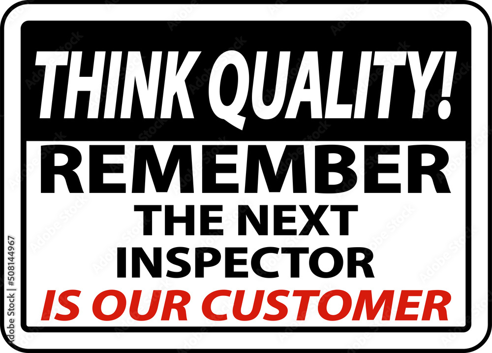 Think Quality Remember The Next Inspector Sign