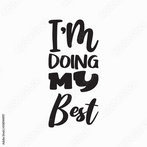 i'm doing my best black letter quote