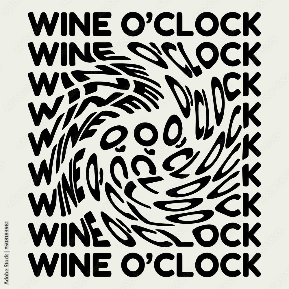 Fototapeta premium Wine o'clock. Vector hand drawn minimalistic placard with lettering. Creative artwork. Template for card, poster, banner, print for t-shirt, pin, badge, patch.