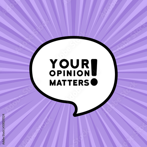 Speech bubble with Your opinion matters text. Boom retro comic style. Pop art style. Vector line icon for Business and Advertising