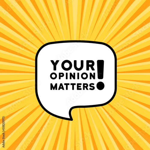 Speech bubble with Your opinion matters text. Boom retro comic style. Pop art style. Vector line icon for Business and Advertising