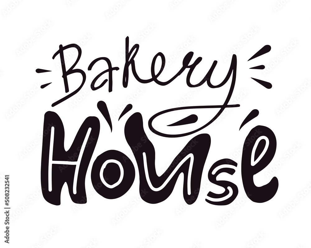 Bakery house hand written lettering. Cute vector inscription slogan. Brush calligraphy for advertising, print, label, poster. Baked fresh products store logo