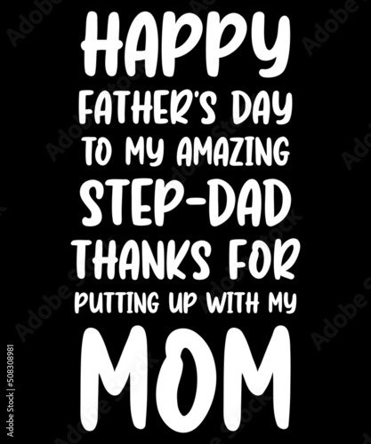 Happy father's day to my amazing step-dad thanks for putting up with my mom