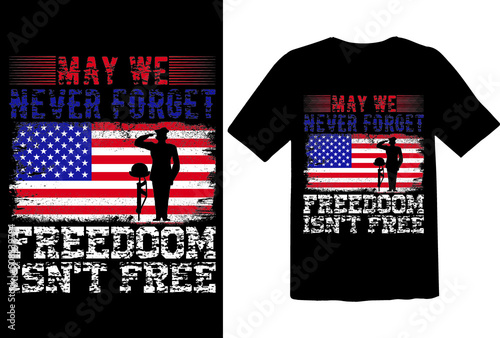 May We Never Forget Freedom Isn't Free