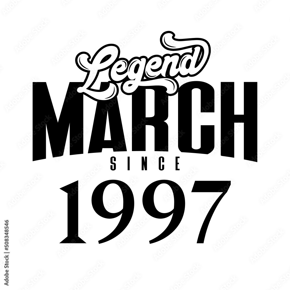 Legend since March1997, Retro vintage birthday typography design for Tshirt