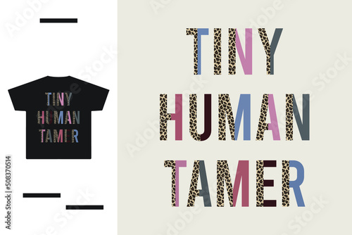 Tiny human tamer t shirt design