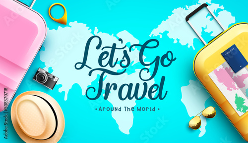 Travel international vector background design. Let's go travel text with tourist elements of hat, luggage and passport for around the world destination visit. Vector illustration.
