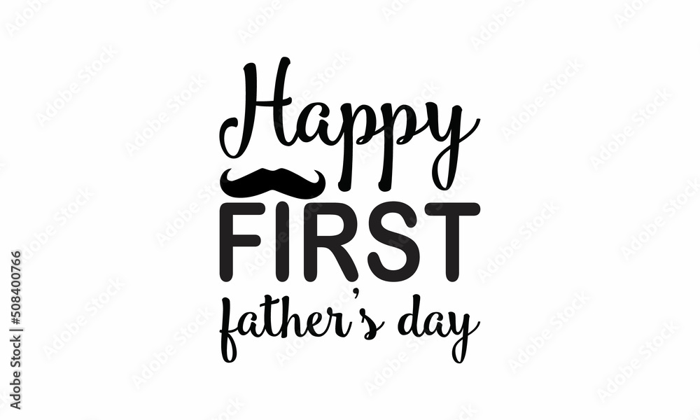 happy first fathers day Lettering design for greeting banners, Mouse Pads, Prints, Cards and Posters, Mugs, Notebooks, Floor Pillows and T-shirt prints design