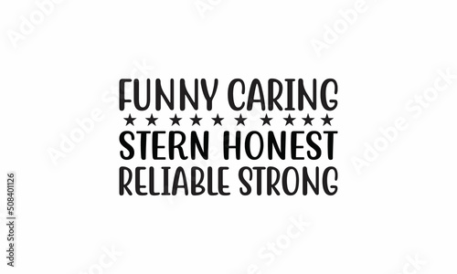  funny caring stern honest reliable strong  Lettering design for greeting banners, Mouse Pads, Prints, Cards and Posters, Mugs, Notebooks, Floor Pillows and T-shirt prints design