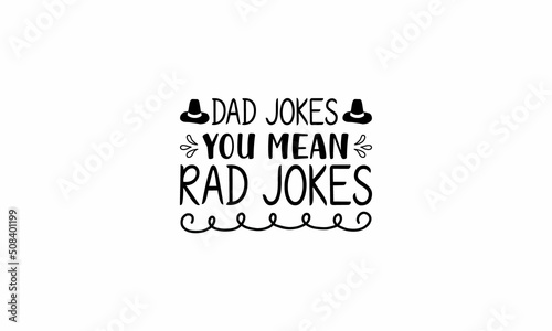 dad-jokes-you-mean-rad-jokes Lettering design for greeting banners, Mouse Pads, Prints, Cards and Posters, Mugs, Notebooks, Floor Pillows and T-shirt prints design