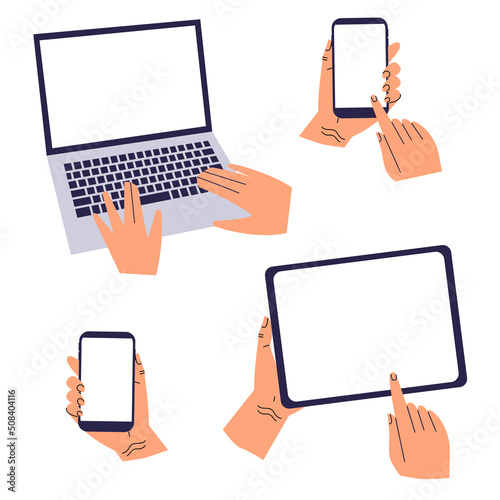 Set of different gadgets and hands isolated on white background. The user uses a phone, tablet, laptop with blank screens. Vector illustration.