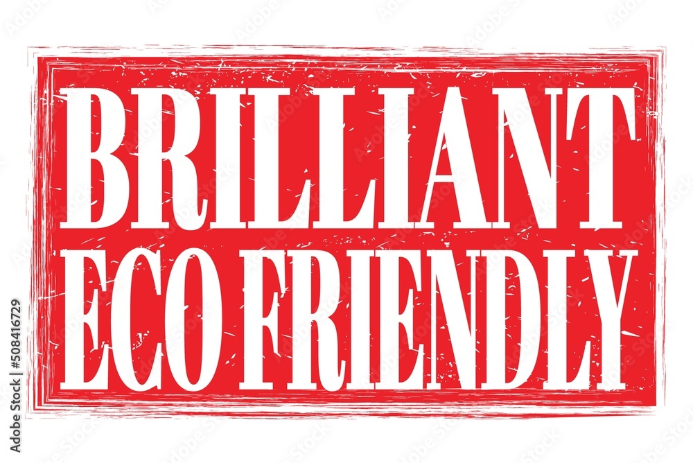 BRILLIANT ECO FRIENDLY, words on red grungy stamp sign BRILLIANT ECO FRIENDLY, words on red grungy stamp sign