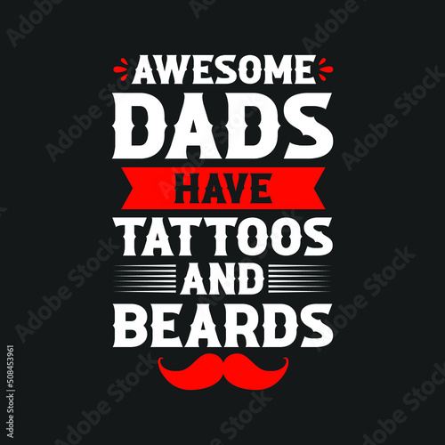 Father's Day Saying quotes. A Great Dad. 100% vector ready for print, Best for t-shirts, stickers, posters framed, mugs, Pillow, and phones