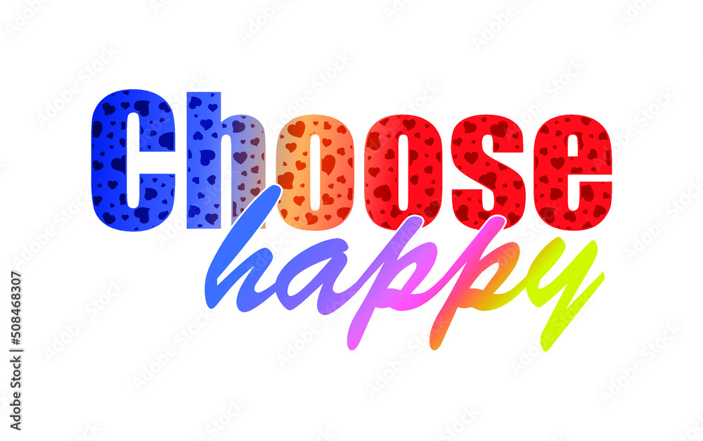 Funny Quotes T shirt Designs Graphic Vector, Choose Happy 