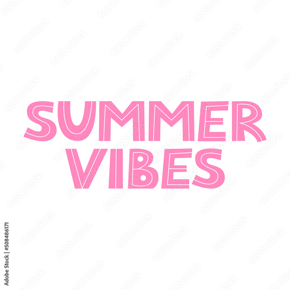 Summer vibes cute vector lettering on isolated background. Hand drawn flat illustration.