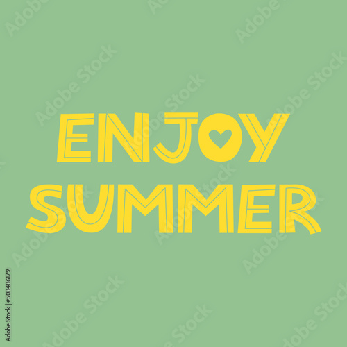 Enjoy summer cute vector lettering on isolated background. Hand drawn summer illustration.