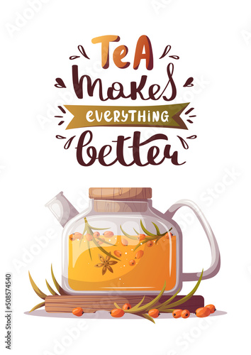 Teapot with sea buckthorn tea, handwritten quote. Tea shop, cafe-bar menu, tea party, beverages concept. Vector illustration for poster, banner, card, cover, menu, postcard. 