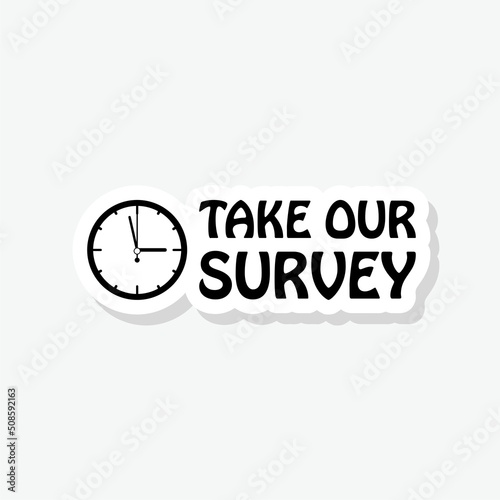 Take our survey sticker icon sign for mobile concept and web design