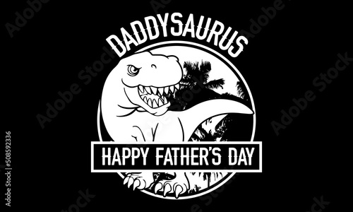 Daddysaurus Happy Father’s Day - Happy father's day t-shirt, dinosaur dad t shirt vector, fatherhood gift shirt design, personalized dinosaur t shirt, dinosaur t shirt mens photo