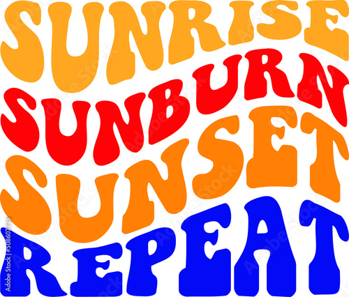 Sunrise Sunburn Sunset Repeat Vector Design