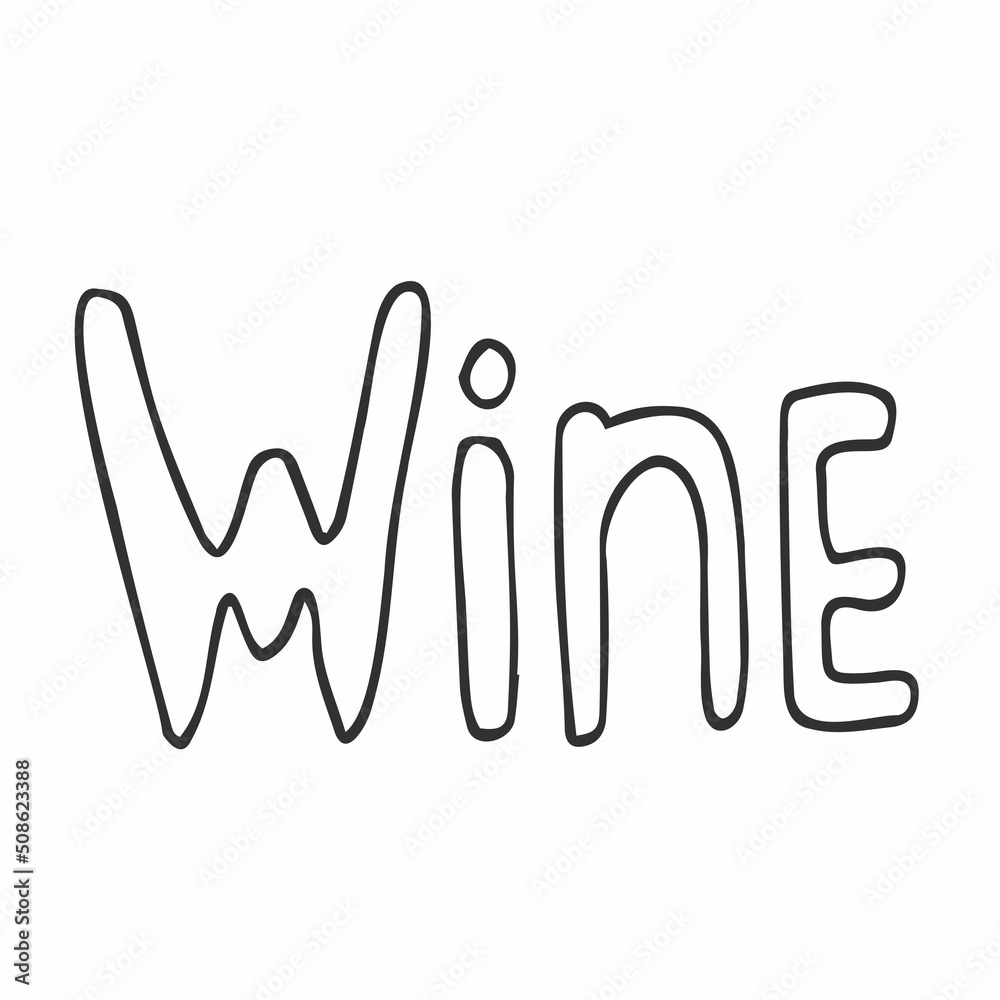 Handwritten lettering with wineglass. Banner, poster, brochure, flyer, greeting card, postcard, t-shirt print template. Isolated on white. Handwritten lettering with wineglass. Banner, poster, brochure, flyer, greeting card, postcard, t-shirt print template. Isolated on white.