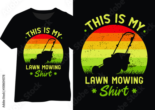 This is my lawn mowing shirt, Lawn mower design, Funny Lawn mower