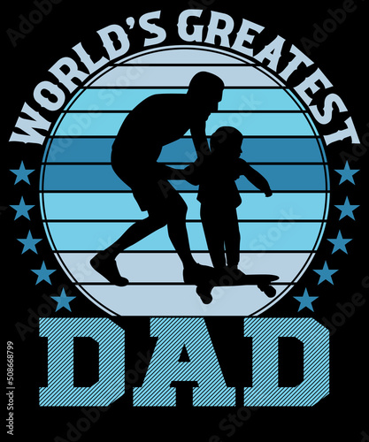 World's greatest dad T-shirt design for Father lovers.