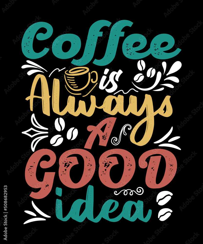 coffee is Always a good idea