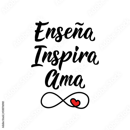 Teach, Inspire, Love - in Spanish. Lettering. Ink illustration. Modern brush calligraphy. Teachers day card