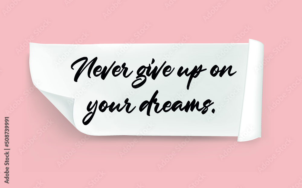 Never give up on your dreams quote