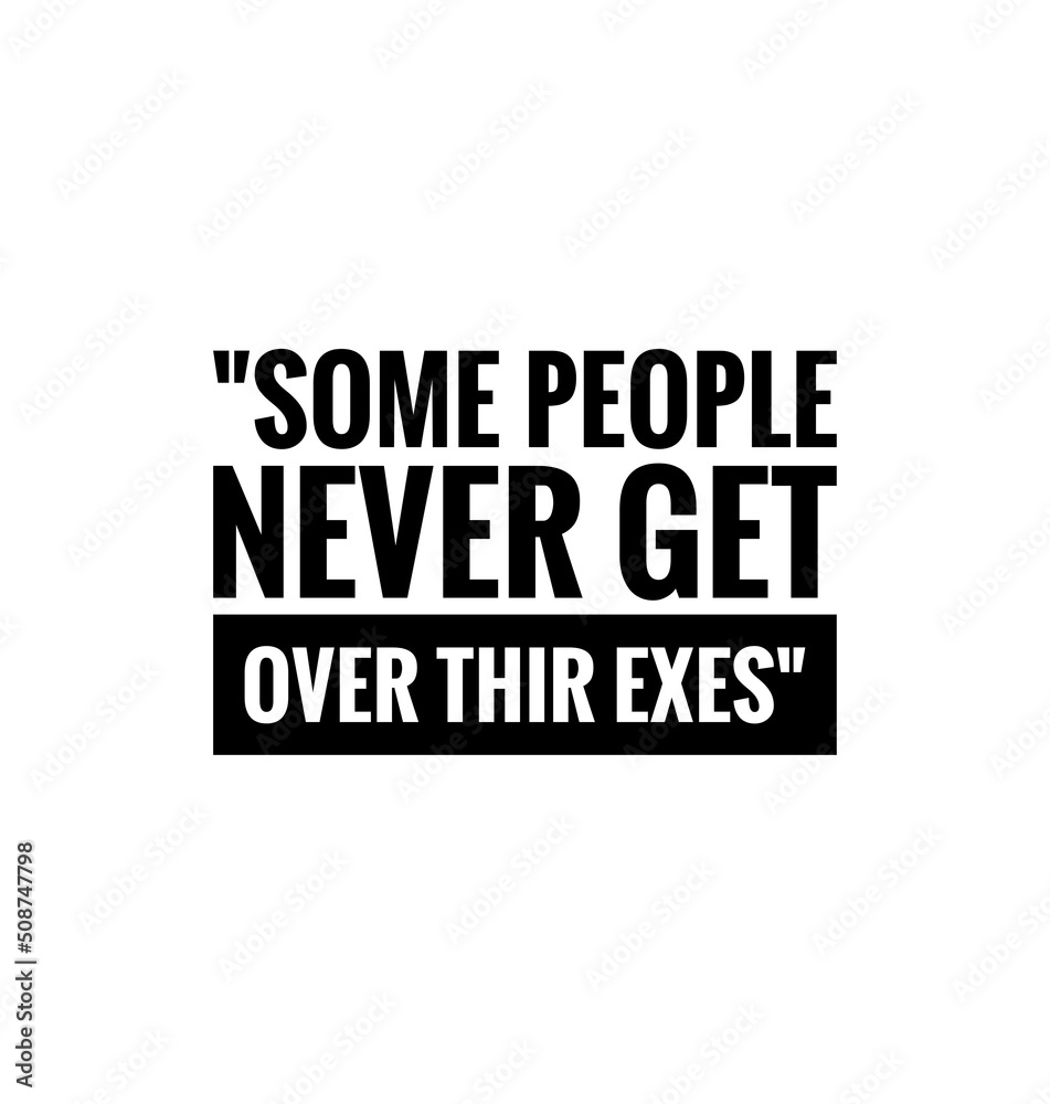 success quote on white, some peoples never get over thir exes