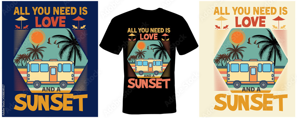 Obraz premium All you need is love and a sunset T-shirt design for summer