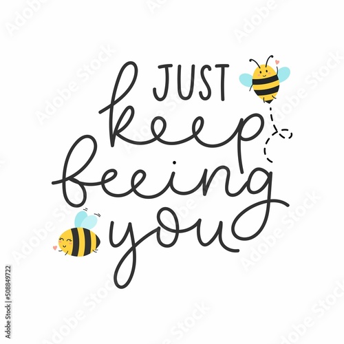 Keep beeing you inspirational hand drawn design with bees and lettering. Bee quote for print, greeting card, poster. Self love and kindness concept with flying bees. Be yourself Vector illustration
