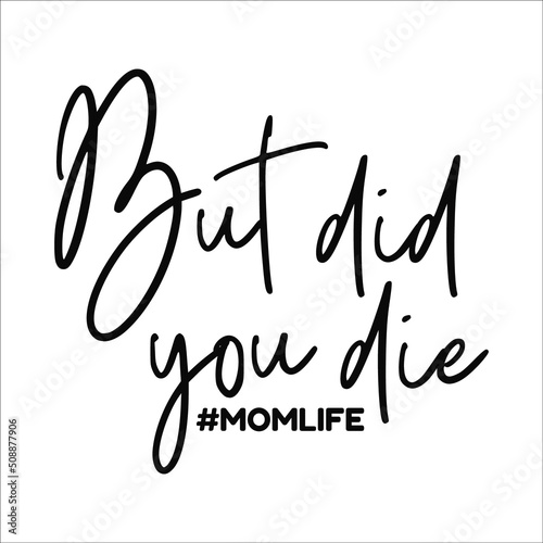but did you die momlife design eps
