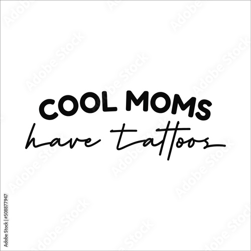 cool mom have tattoos design eps