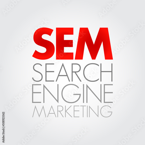 SEM Search Engine Marketing - Internet marketing that involves the promotion of websites by increasing their visibility in search engine results pages, acronym concept background