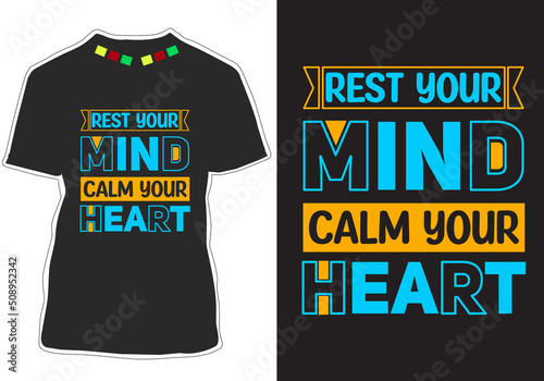 Rest your mind calm your heart Inspirational Quotes t shirt design
