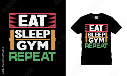 Eat Sleep Gym Repeat T shirt Design, apparel, vector illustration, graphic template, print on demand, textile fabrics, retro style, typography, vintage, eps 10, element, gym t shirt