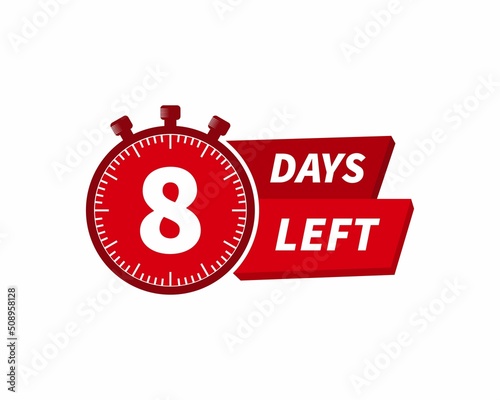 8 days left label with countdown for promo design. Count down timer for sale announcement. Date counter badge with limited time on clock