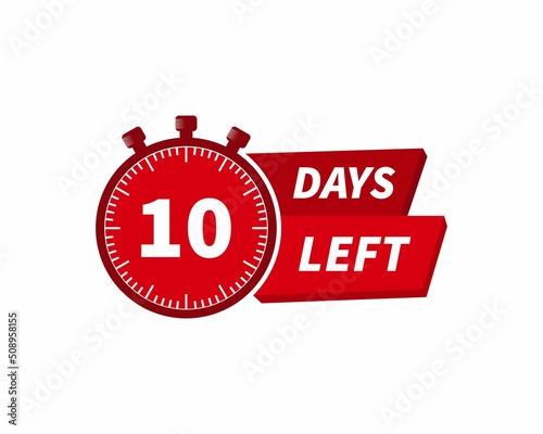 10 days left label with countdown for promo design. Count down timer for sale announcement. Date counter badge with limited time on clock
