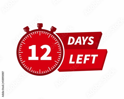 12 days left label with countdown for promo design. Count down timer for sale announcement. Date counter badge with limited time on clock